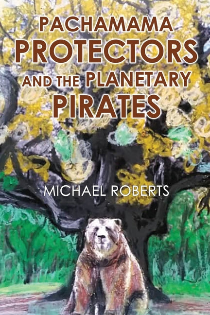 Pachamama Protectors and the Planetary Pirates - Paperback by Books by splitShops