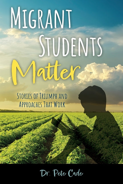 Migrant Students Matter: Stories of Triumph and Approaches That Work - Paperback by Books by splitShops