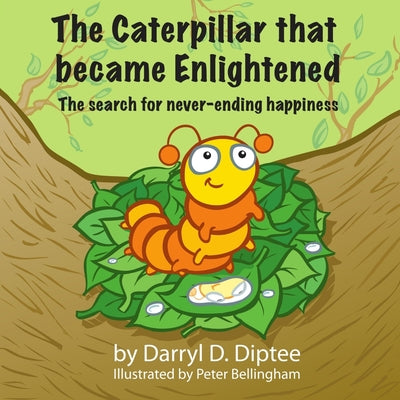 The Caterpillar that became Enlightened: The search for never-ending happiness - Paperback by Books by splitShops