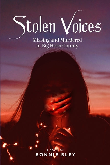 Stolen Voices: Missing and Murdered in Big Horn County - Paperback by Books by splitShops