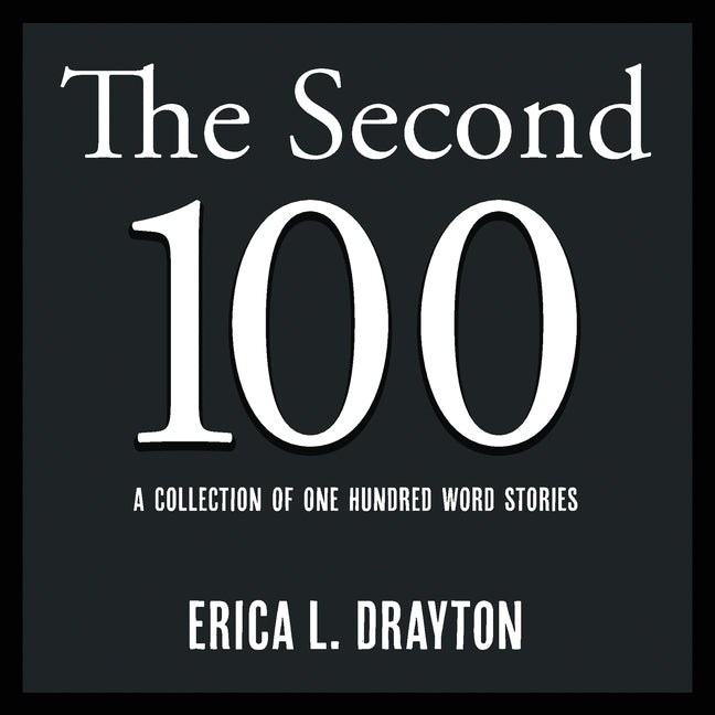 The Second 100: A Collection of One Hundred Word Stories - Paperback by Books by splitShops