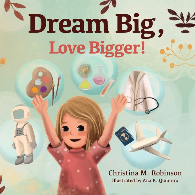 Dream Big, Love Bigger! - Paperback by Books by splitShops