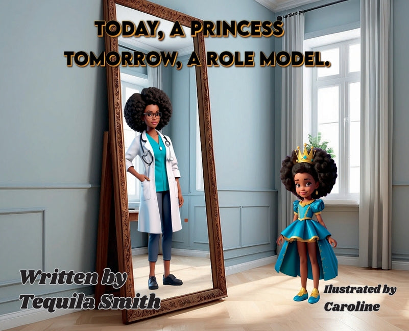 Today, a Princess. Tomorrow, a Role Model. - Hardcover by Books by splitShops