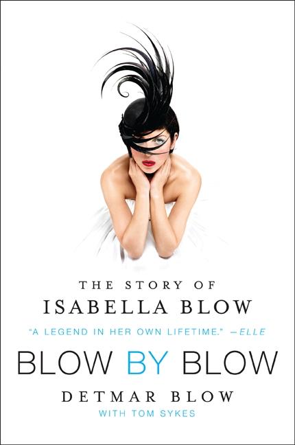 Blow by Blow: The Story of Isabella Blow - Paperback by Books by splitShops