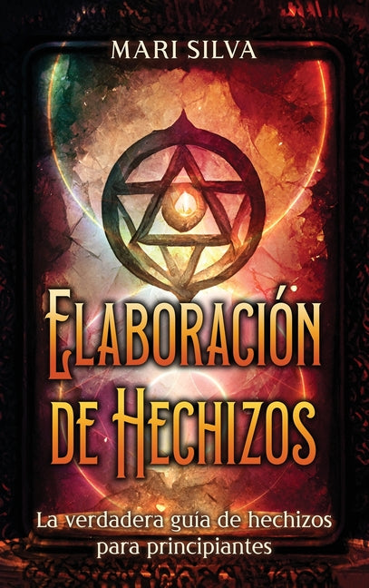 Elaboración de hechizos: La verdadera guía de hechizos para principiantes - Hardcover by Books by splitShops