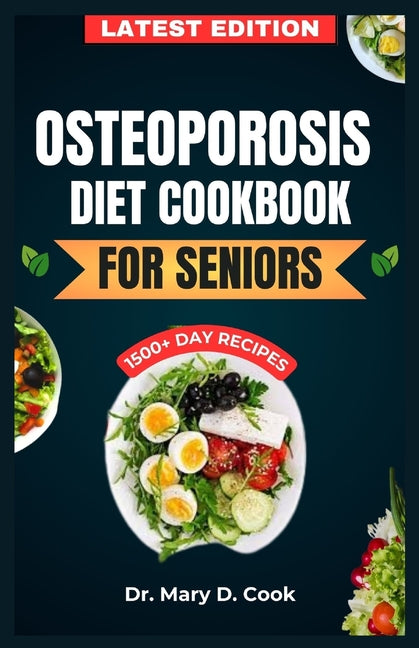 Osteoporosis Diet Cookbook for Seniors: The Ultimate Nutrition Guide with Calcium rich and nutrient-dense Recipes for Bone health - Paperback by Books by splitShops