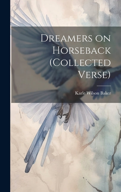 Dreamers on Horseback (collected Verse) - Hardcover by Books by splitShops