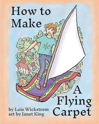 How to Make a Flying Carpet - Paperback by Books by splitShops