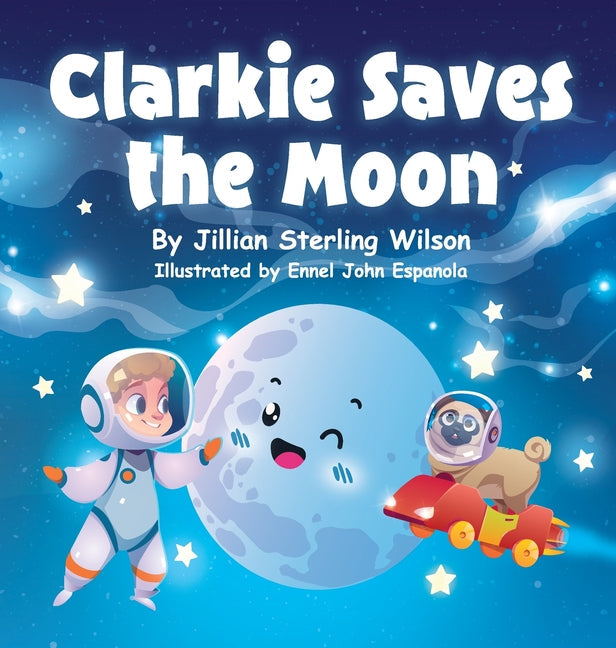 Clarkie Saves the Moon - Hardcover by Books by splitShops