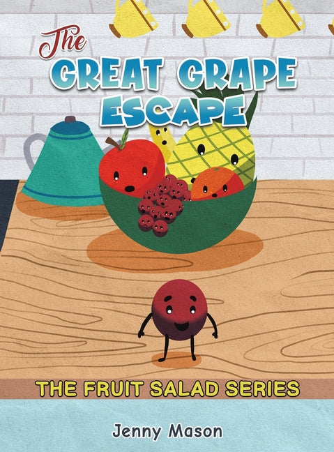 The Fruit Salad Series - The Great Grape Escape - Hardcover by Books by splitShops