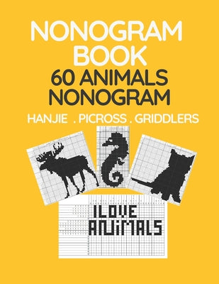 Nonogram Book. 60 Animals Nonogram. Hanjie . Picross . Griddlers: Japanese Crossword and Nonogram Hard Puzzle Book for Adults. - Paperback by Books by splitShops