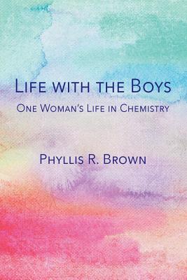 Life with the Boys: One Woman's Life in Chemistry - Paperback by Books by splitShops