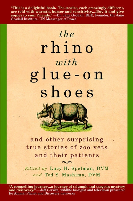 The Rhino with Glue-On Shoes: And Other Surprising True Stories of Zoo Vets and their Patients - Paperback by Books by splitShops