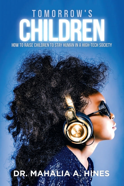 Tomorrow's Children: How to Raise Children to Stay Human in a High-Tech Society - Paperback by Books by splitShops