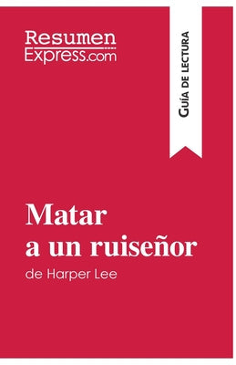 Matar a un ruiseñor de Harper Lee (Guía de lectura): Resumen y análisis completo - Paperback by Books by splitShops