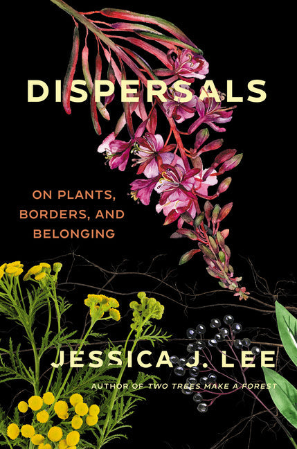 Dispersals: On Plants, Borders, and Belonging - Hardcover by Books by splitShops