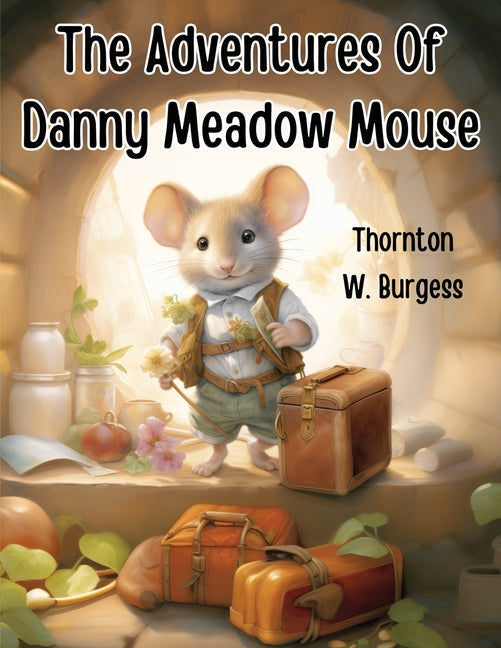 The Adventures Of Danny Meadow Mouse - Paperback by Books by splitShops