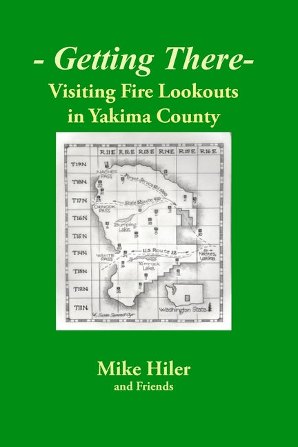 Getting There- Visiting Fire Lookouts in Yakima County - Paperback by Books by splitShops