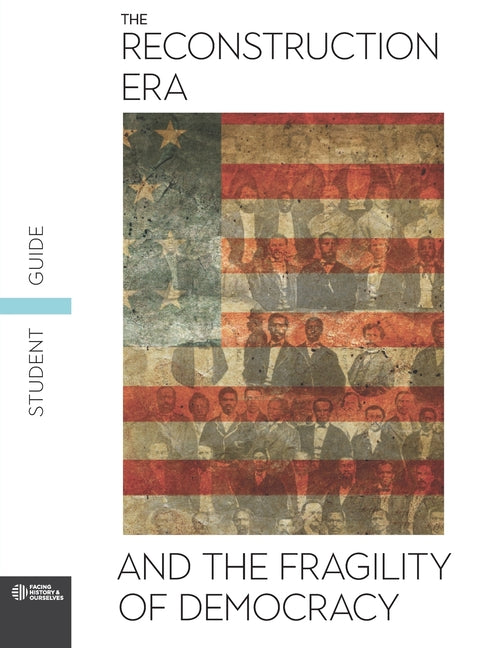 The Reconstruction Era and the Fragility of Democracy Student Guide - Paperback by Books by splitShops