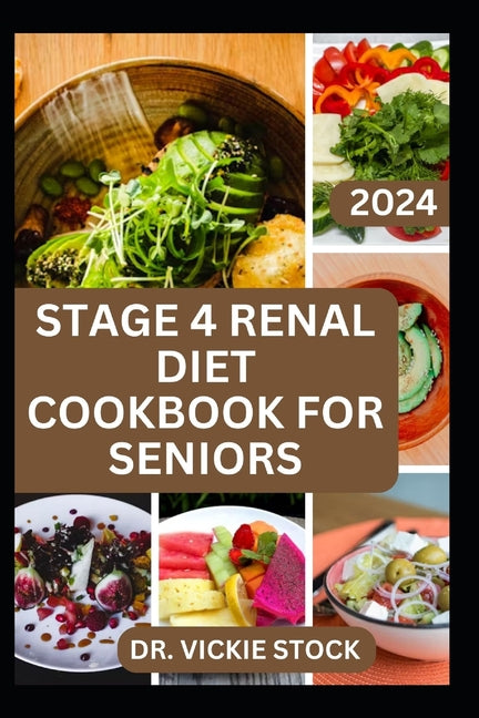 Stage 4 Renal Diet Cookbook for Seniors: The Approved guide with Low-Sodium Recipes to Help Old Aged People Prevent and Manage Kidney Failure Problems - Paperback by Books by splitShops