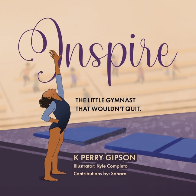 Inspire: The Little Gymnast That Wouldn't Quit. - Paperback by Books by splitShops