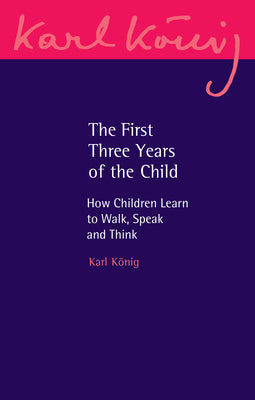 The First Three Years of the Child: How Children Learn to Walk, Speak and Think - Paperback by Books by splitShops