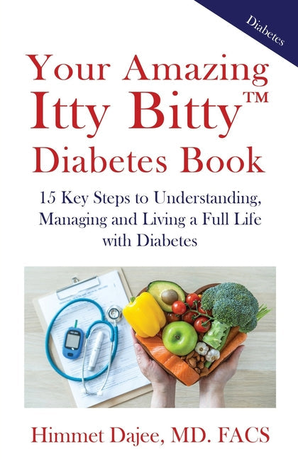 Your Amazing Itty Bitty(TM) Diabetes Book: 15 Key Steps to Understanding, Managing and Living a Full Life with Diabetes - Paperback by Books by splitShops