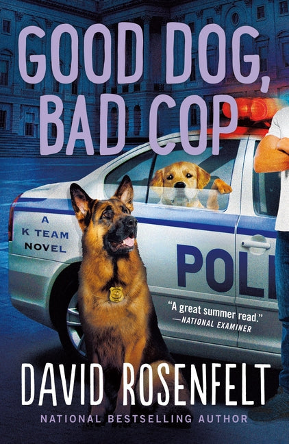 Good Dog, Bad Cop: A K Team Novel - Paperback by Books by splitShops