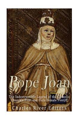 Pope Joan: The Indestructible Legend of the Catholic Church's First and Only Female Pontiff - Paperback by Books by splitShops