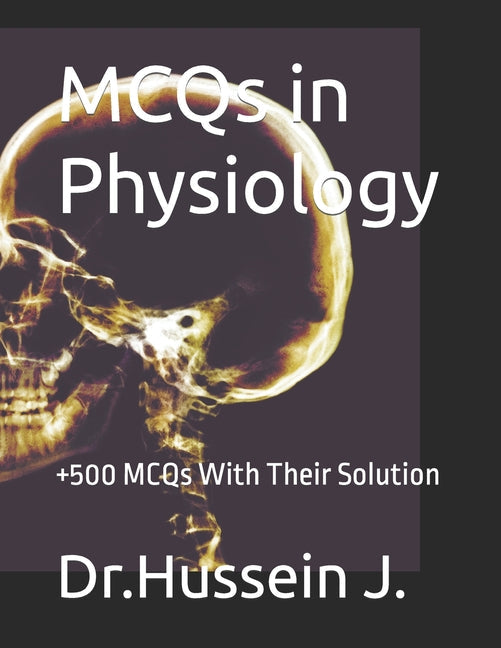 MCQs in Physiology: +500 MCQs With Their Solution - Paperback by Books by splitShops