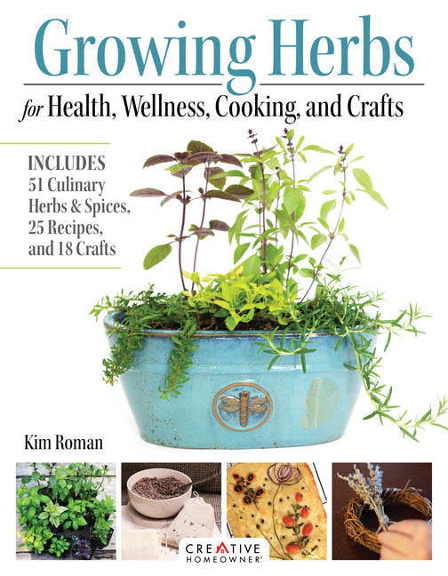 Growing Herbs for Health, Wellness, Cooking, and Crafts: Includes 51 Culinary Herbs & Spices, 25 Recipes, and 18 Crafts - Paperback by Books by splitShops