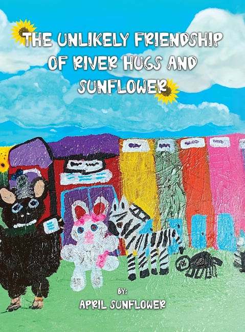 The Unlikely Friendship of River Hugs and Sunflower - Hardcover by Books by splitShops