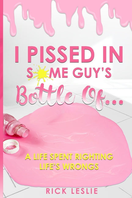 I Pissed In Some Guy's Bottle Of... - Paperback by Books by splitShops