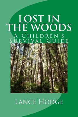 Lost in the woods: A Children's Survival Guide - Paperback by Books by splitShops