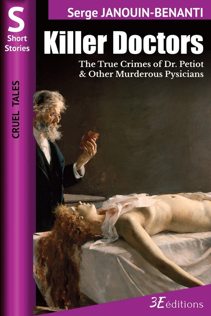 Killer Doctors: The True Crimes of Dr. Petiot & Other Murderous Physicians - Paperback by Books by splitShops