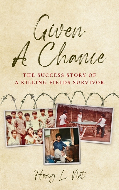 Given A Chance: The Success Story of A Killing Fields Survivor - Paperback by Books by splitShops