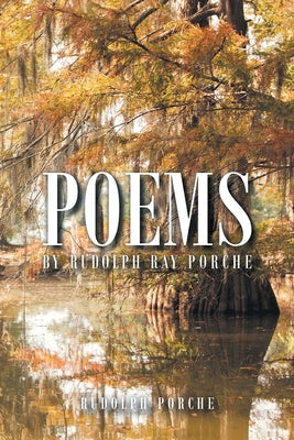 Poems by Rudolph Ray Porche - Paperback by Books by splitShops