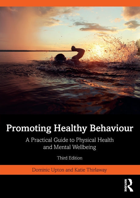 Promoting Healthy Behaviour: A Practical Guide to Physical Health and Mental Wellbeing - Paperback by Books by splitShops