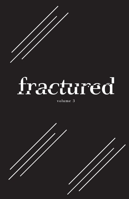 Fractured Lit Anthology Volume 3 - Paperback by Books by splitShops