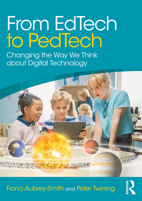 From EdTech to PedTech: Changing the Way We Think about Digital Technology - Paperback by Books by splitShops