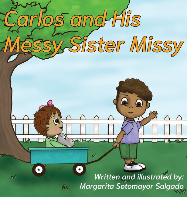 Carlos and His Messy Sister Missy - Hardcover by Books by splitShops