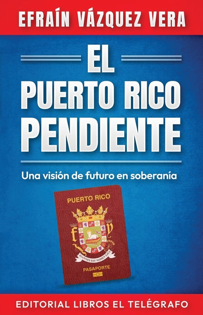 El Puerto Rico pendiente: Una visión de futuro en soberanía - Paperback by Books by splitShops