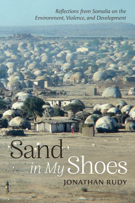 Sand in My Shoes: Reflections from Somalia on the Environment, Violence, and Development - Paperback by Books by splitShops