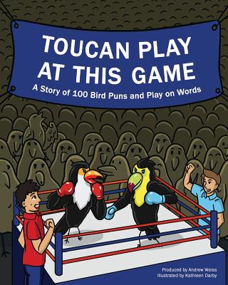 Toucan Play at This Game: A Story of 100 Bird Puns & Play on Words - Paperback by Books by splitShops