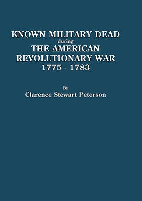 Known Military Dead During the American Revolutionary War, 1775-1783 - Paperback by Books by splitShops