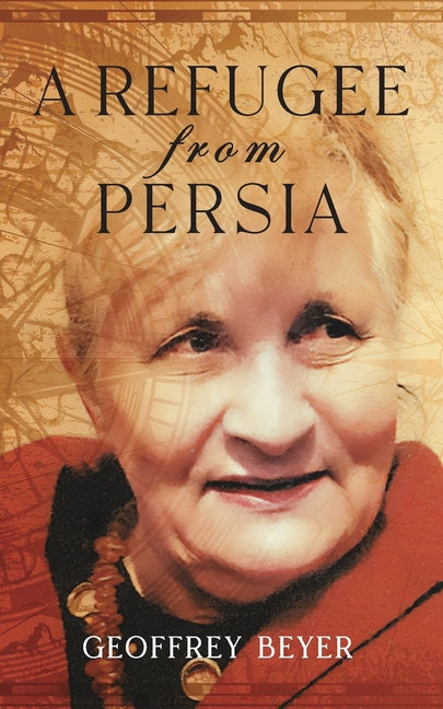 A Refugee from Persia: An extraordinary biography traversing Iran, Europe and the Americas. - Paperback by Books by splitShops