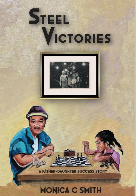 Steel Victories: A Father-Daughter Success Story - Hardcover by Books by splitShops