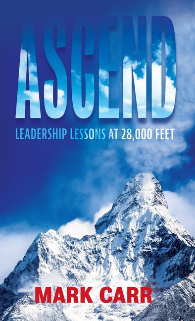 Ascend: Leadership Lessons at 28,000 Feet - Hardcover by Books by splitShops