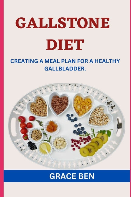 Gallstone Diet: Creating a Meal Plan for a Healthy Gallbladder - Paperback by Books by splitShops