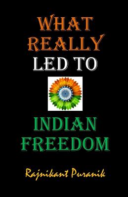 What Really Led to Indian Freedom - Paperback by Books by splitShops